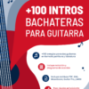 +100 INTROS BACHATERAS PARA GUITARRA